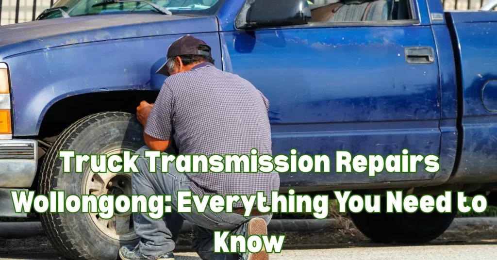 truck transmission repairs Wollongong