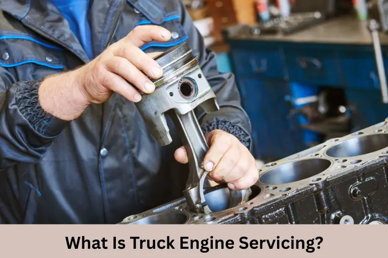 What Is Truck Engine Servicing (1)