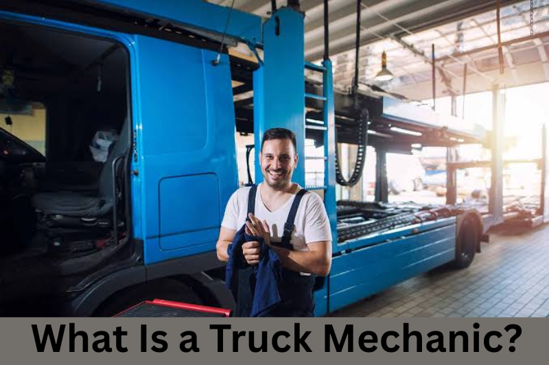 What Is a Truck Mechanic (1)