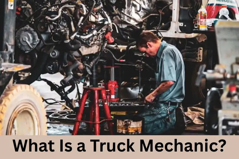 What Is a Truck Mechanic