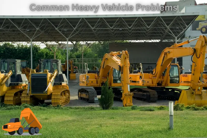 common heavy vehicle problems