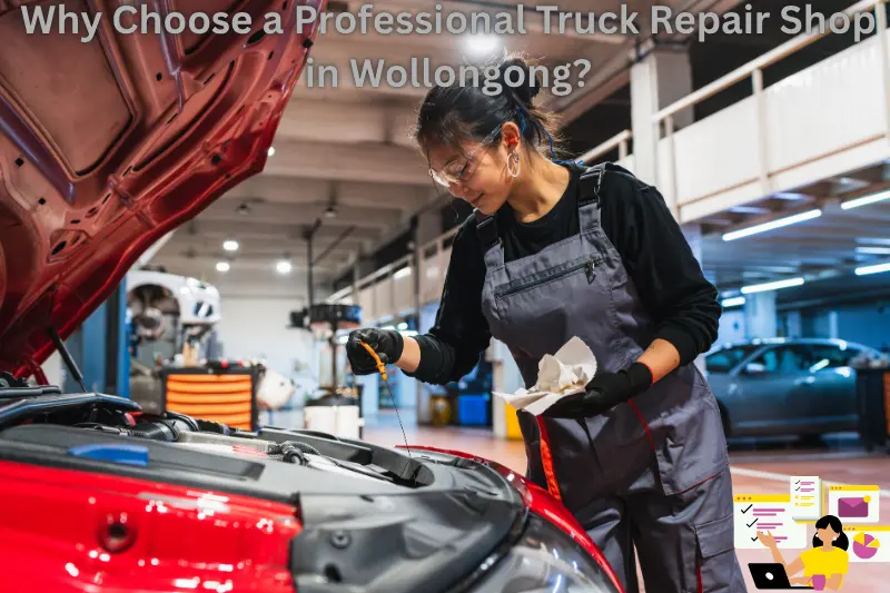 why choose a professional truck repair shop in wollongong?