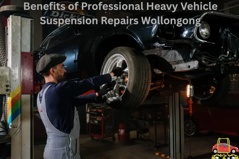 benefits of professional heavy vehicle suspension repairs wollongong